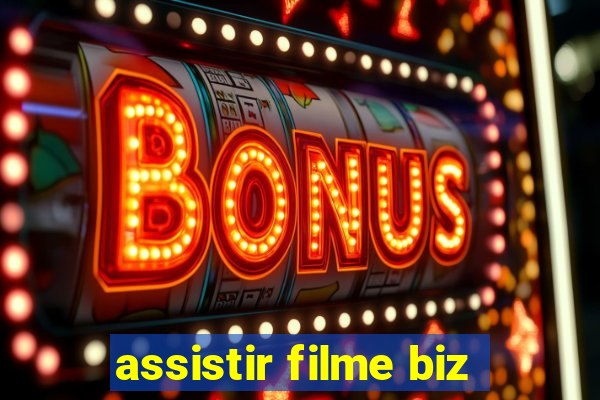 assistir filme biz