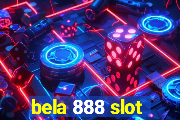 bela 888 slot