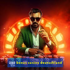 200 bonus casino deutschland