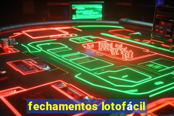 fechamentos lotofácil