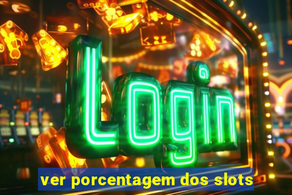 ver porcentagem dos slots