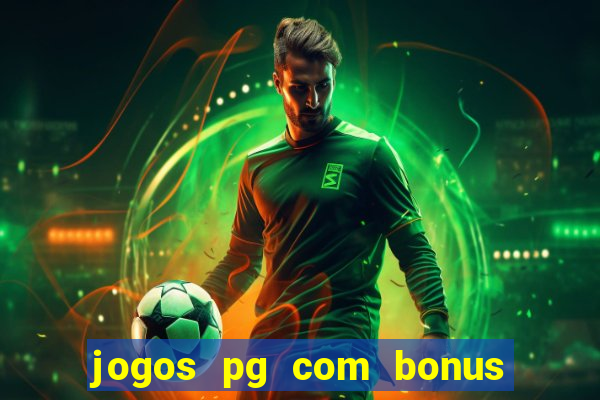 jogos pg com bonus de cadastro