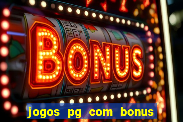 jogos pg com bonus de cadastro