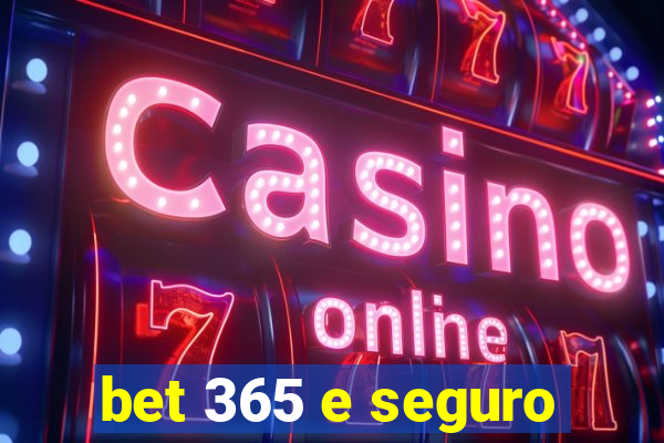 bet 365 e seguro