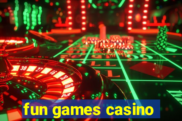 fun games casino