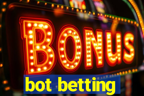 bot betting