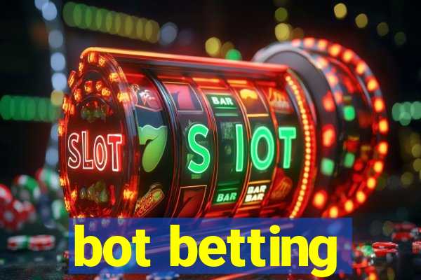 bot betting