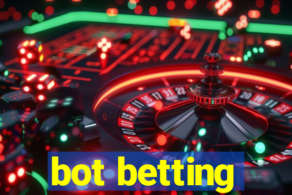 bot betting