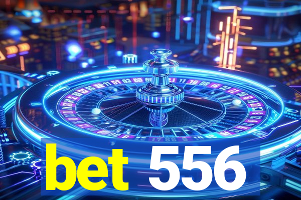 bet 556