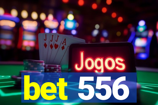 bet 556