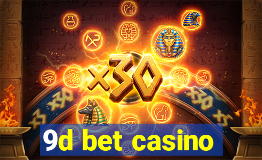 9d bet casino