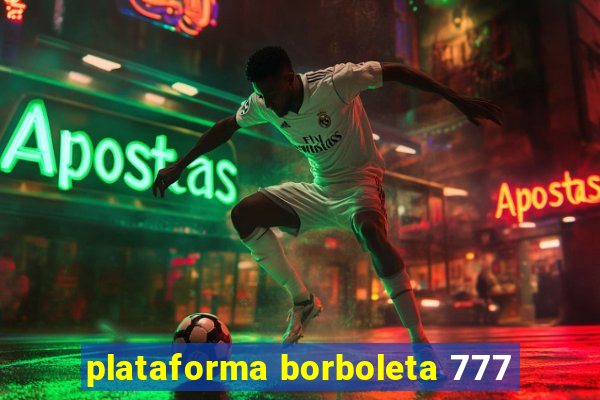 plataforma borboleta 777