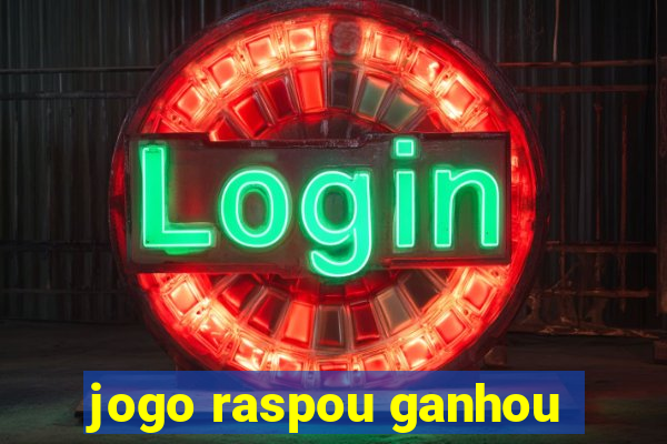 jogo raspou ganhou