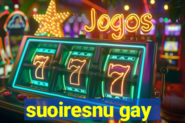 suoiresnu gay