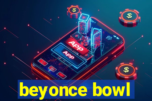 beyonce bowl