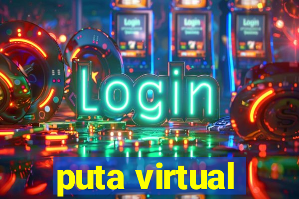 puta virtual