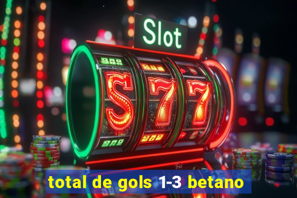 total de gols 1-3 betano