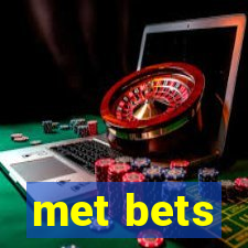 met bets