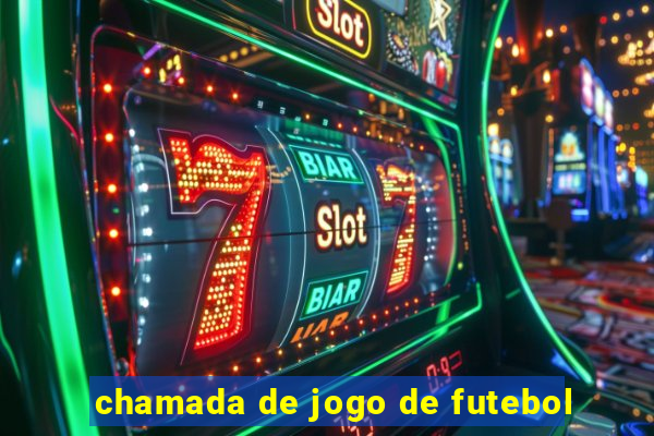 chamada de jogo de futebol