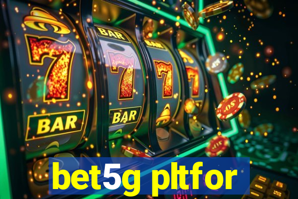 bet5g pltfor