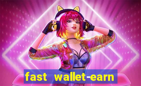 fast wallet-earn money&games maya game