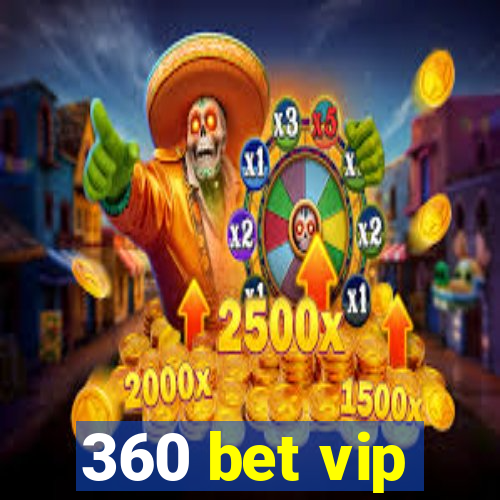 360 bet vip