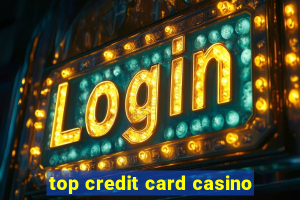 top credit card casino