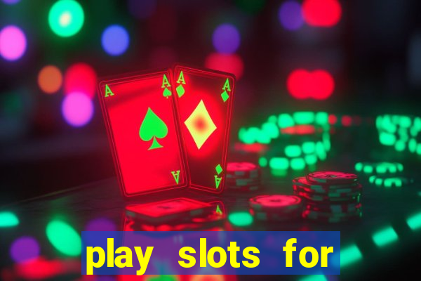 play slots for real cash