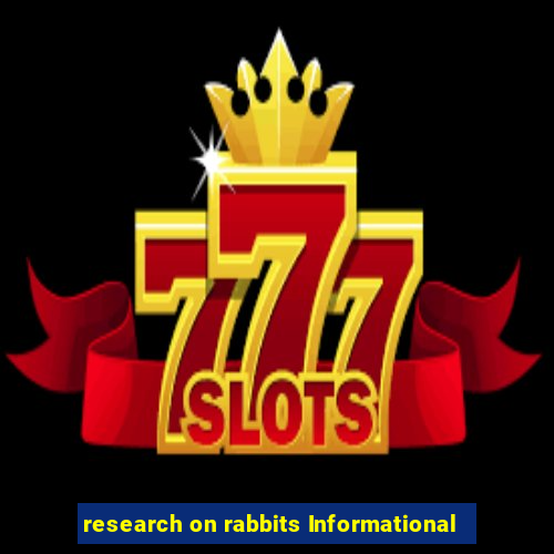 research on rabbits Informational