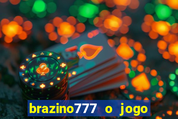 brazino777 o jogo da galera