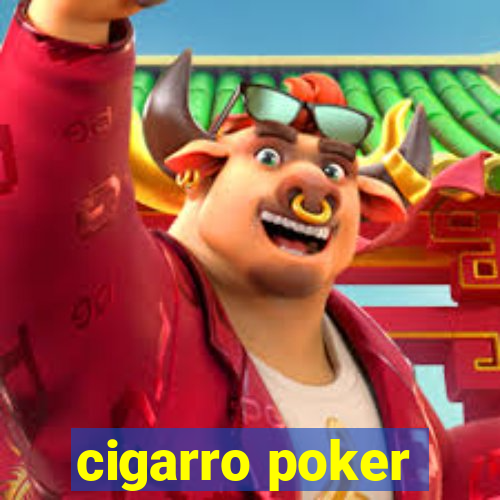 cigarro poker