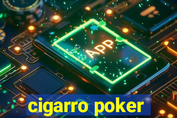 cigarro poker