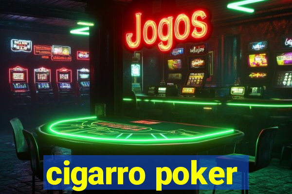 cigarro poker