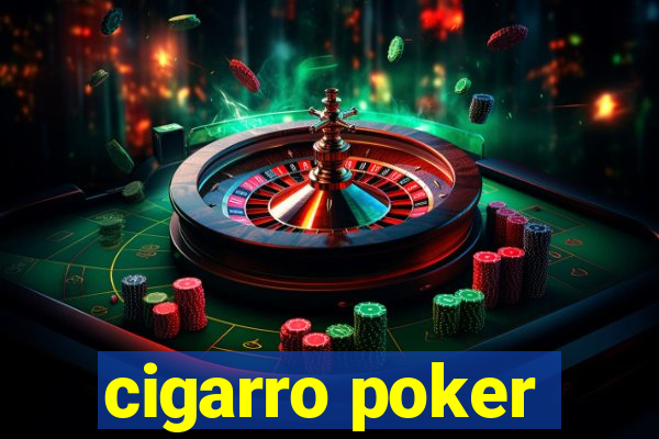 cigarro poker