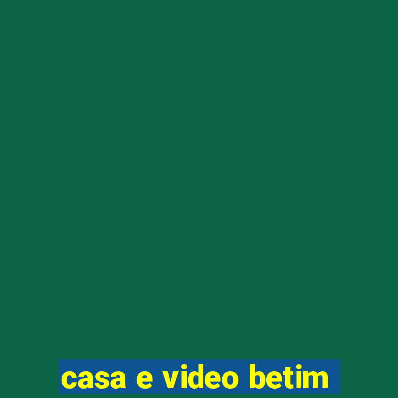 casa e video betim