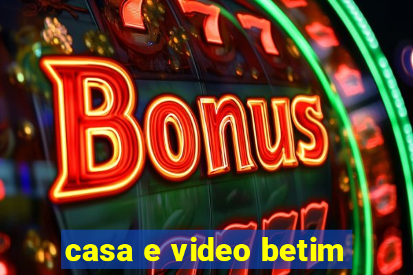 casa e video betim