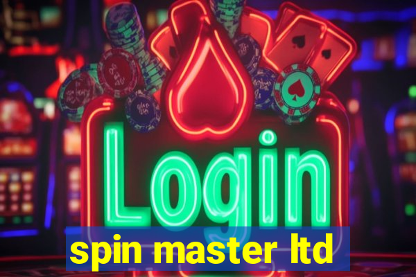 spin master ltd