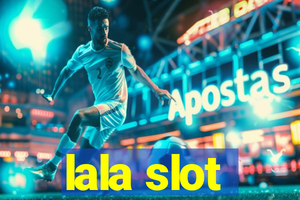 lala slot