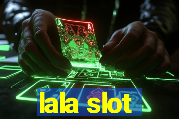 lala slot