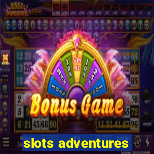 slots adventures