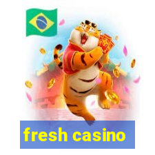 fresh casino