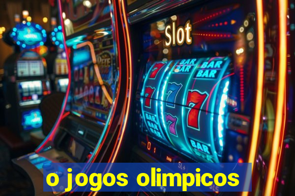 o jogos olimpicos