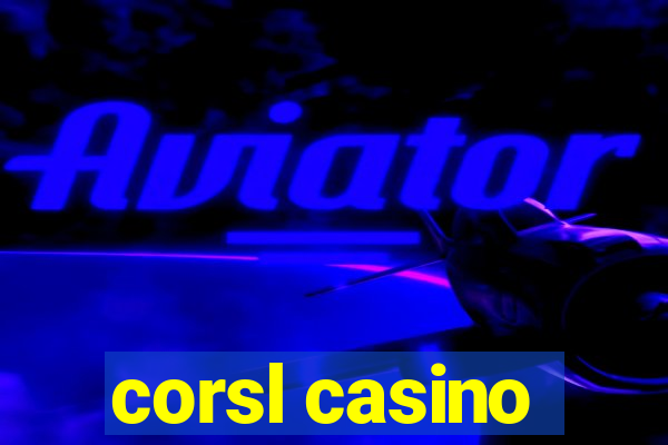 corsl casino