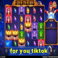 for you tiktok