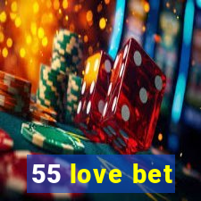 55 love bet