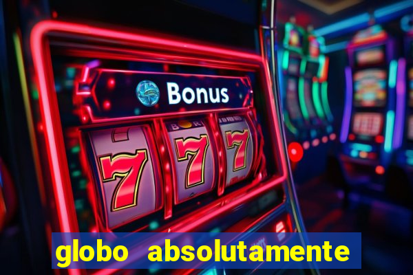 globo absolutamente sobretudo 2019