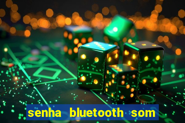 senha bluetooth som napoli 7997