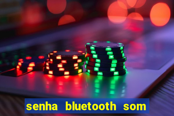 senha bluetooth som napoli 7997