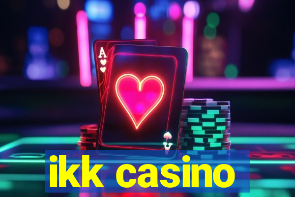 ikk casino