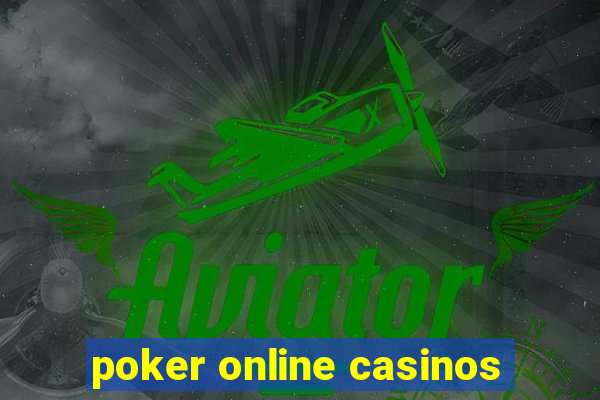 poker online casinos